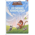 Les Energies Renouvelables - Willy Wild, à la découverte de l'écologie